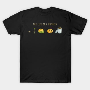 The life of a pumpkin T-Shirt